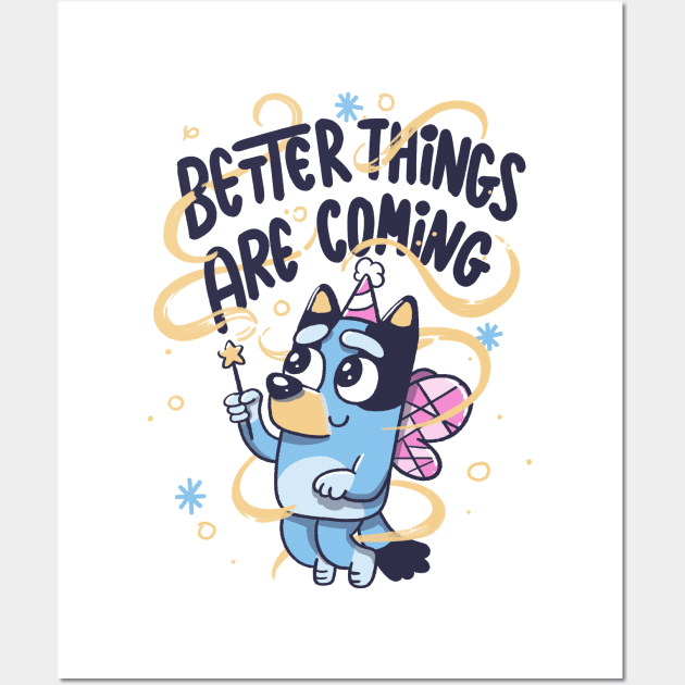 Better Things Are Coming Fairy Dog Wall Art by Tobe_Fonseca